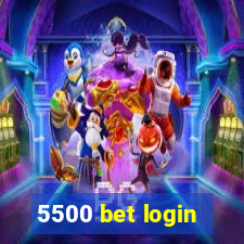 5500 bet login